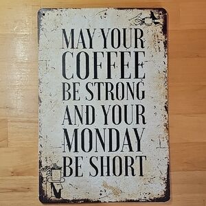 New Without Tags Vintage Inspired Coffee and Monday Metal Sign